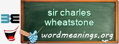 WordMeaning blackboard for sir charles wheatstone